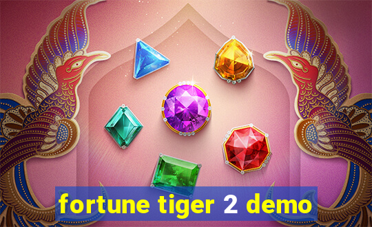 fortune tiger 2 demo